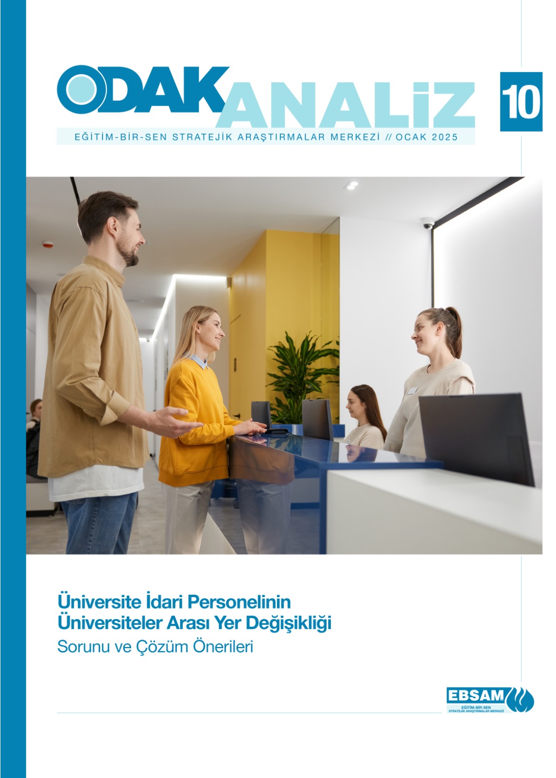 Odak Analiz 10 | Üniversite İdari Personelinin Üniversiteler Arası Yer Değişikliği Sorunu ve Çözüm Önerileri