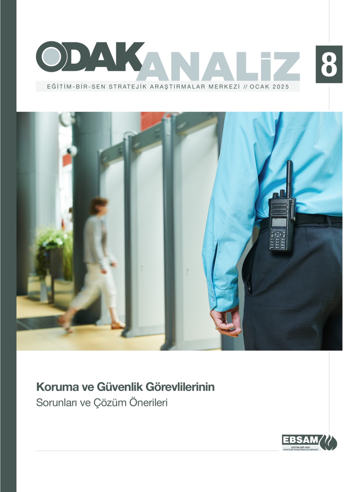 Odak Analiz 8 | Koruma ve Güvenlik Görevlilerinin Sorunları ve Çözüm Önerileri