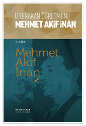 İz Bırakan Öğretmen M. Akif İnan II.Cilt