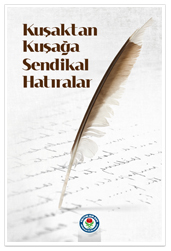 Kuşaktan Kuşağa Sendikal Hatıralar