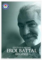 Bir Duruş Adamı Erol Battal Belgeseli